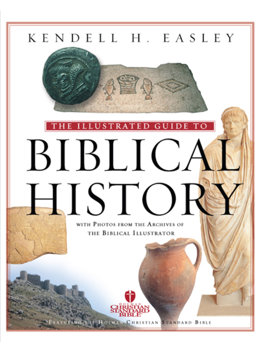 Title details for Holman Illustrated Guide to Biblical History by Kendell H. Easley - Wait list